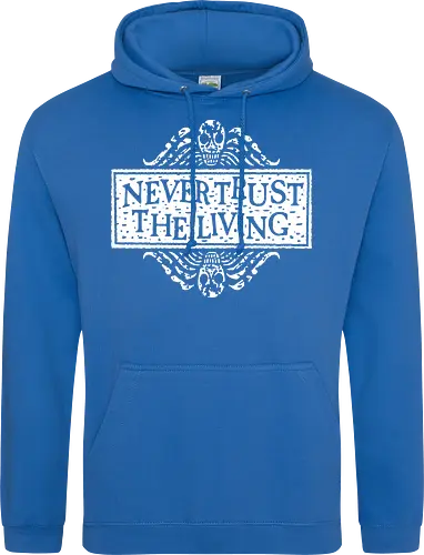 Never Trust The Living
