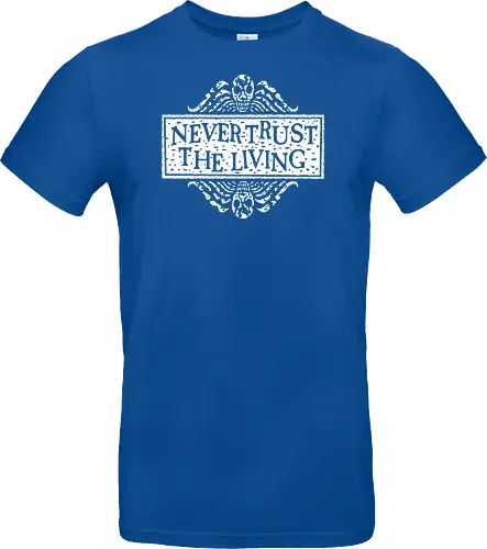 Never Trust The Living
