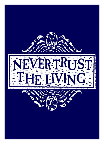 Never Trust The Living