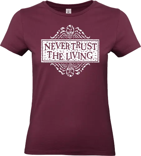 Never Trust The Living - never trust the living, halloween, spooky, betelgeuse, gothic - Standard T-Shirt (Frauen)