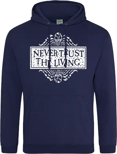 Never Trust The Living