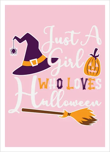 Just a Girl Who Loves Halloween