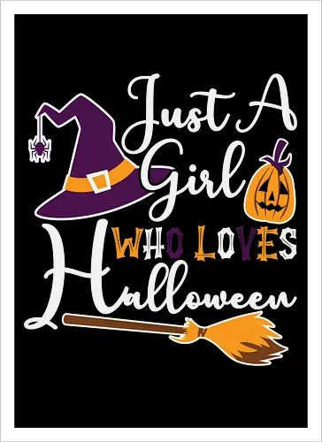 Just a Girl Who Loves Halloween