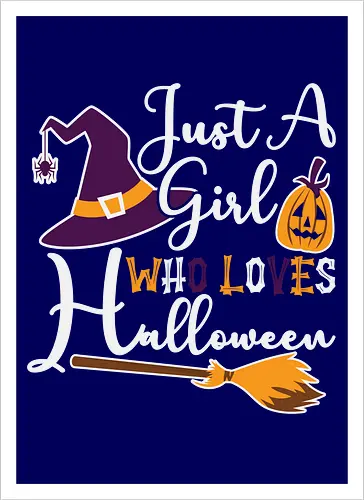 Just a Girl Who Loves Halloween