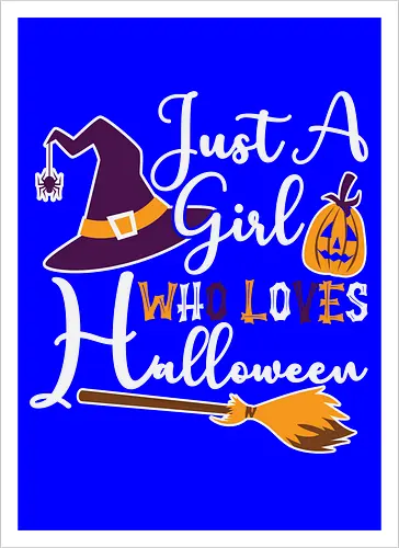 Just a Girl Who Loves Halloween