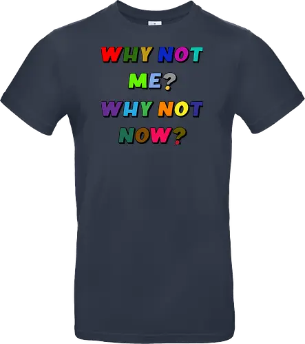 Why Not Me? Why Not Now?