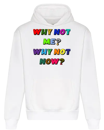 Why Not Me? Why Not Now?
