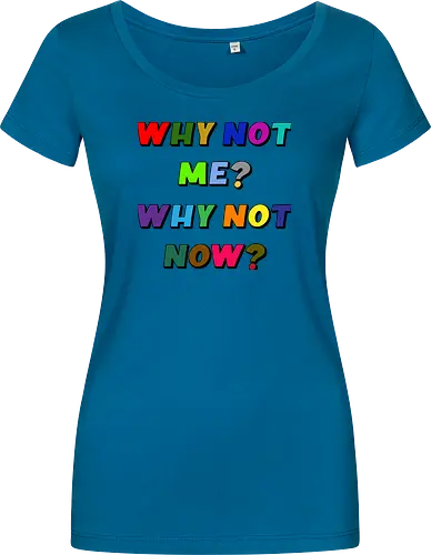 Why Not Me? Why Not Now?
