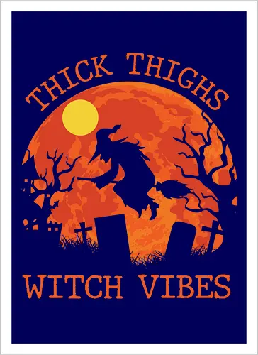 Thick Thighs Witch Vibes
