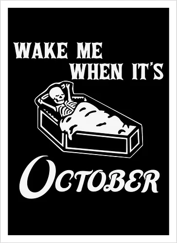 Wake Me When It's October