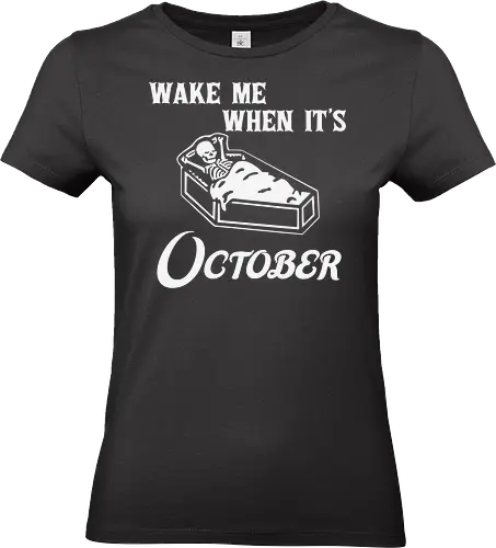 Wake Me When It's October - skeleton, coffin, october, humor, typography, spooky, rest, sleep, phrase - Standard T-Shirt (Frauen)