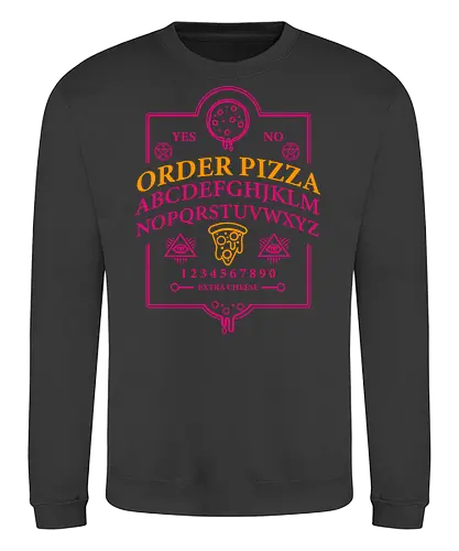 Order Pizza - pizza, ouija board, design, typography, humor, maroon, graphic, novelty, planchette - Sweatshirt