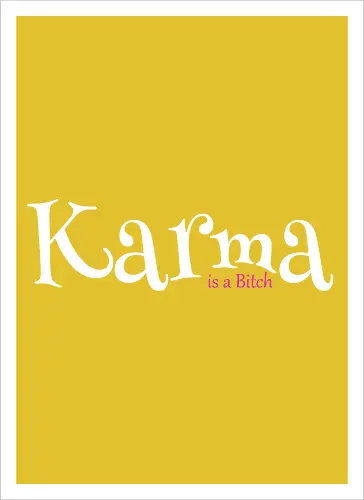 Karma is a Bitch