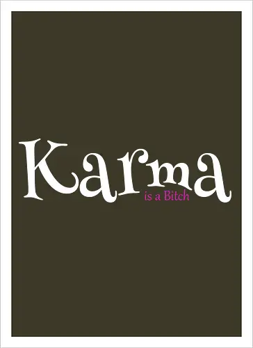 Karma is a Bitch