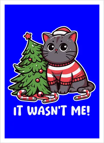 IT WASN'T ME!