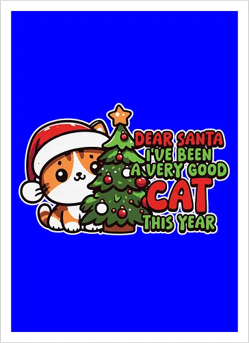 Dear Santa, I've been a very good cat this year.