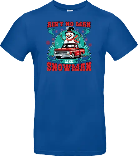 Ain't No Man Like Snowman