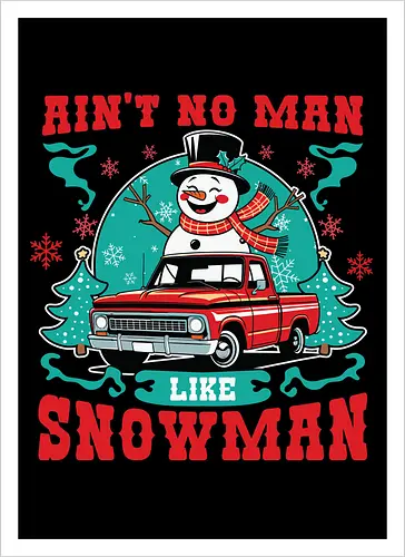 Ain't No Man Like Snowman