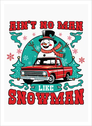 Ain't No Man Like Snowman