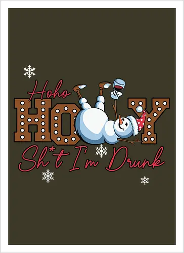 Ho Ho HOLLY Sh*t I'm Drunk