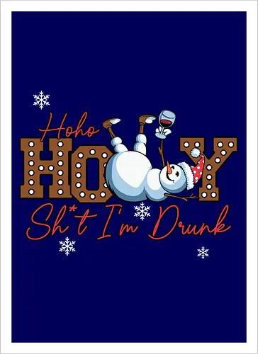 Ho Ho HOLLY Sh*t I'm Drunk