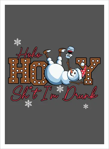 Ho Ho HOLLY Sh*t I'm Drunk