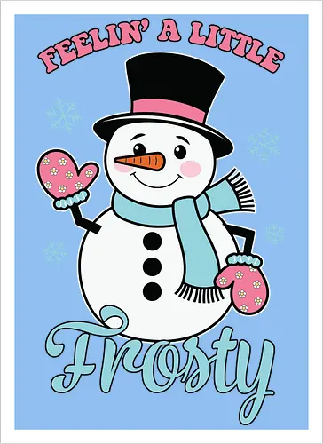 Feelin' a Little Frosty
