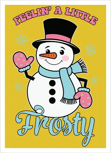 Feelin' a Little Frosty