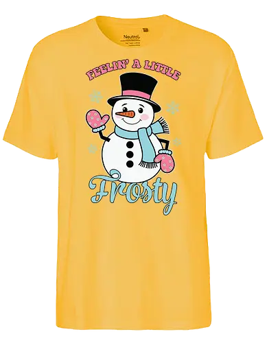 Feelin' a Little Frosty - snowman, winter, snowflakes, festive, holiday, cheerful, typography, cartoon, whimsical - Fairtrade T-Shirt
