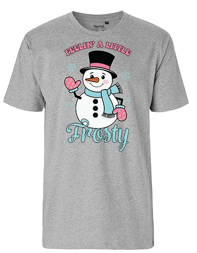 Feelin' a Little Frosty - snowman, winter, snowflakes, festive, holiday, cheerful, typography, cartoon, whimsical - Fairtrade T-Shirt