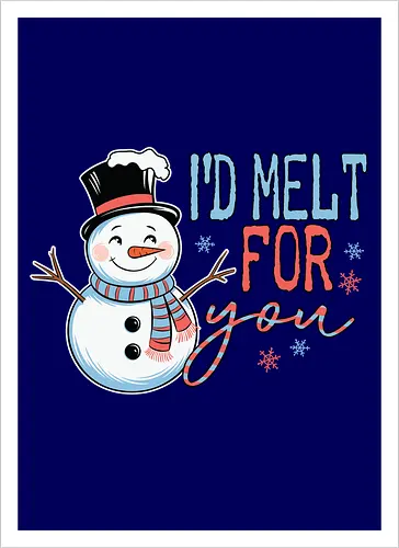 I'd melt for you