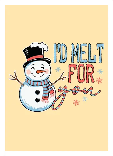 I'd melt for you