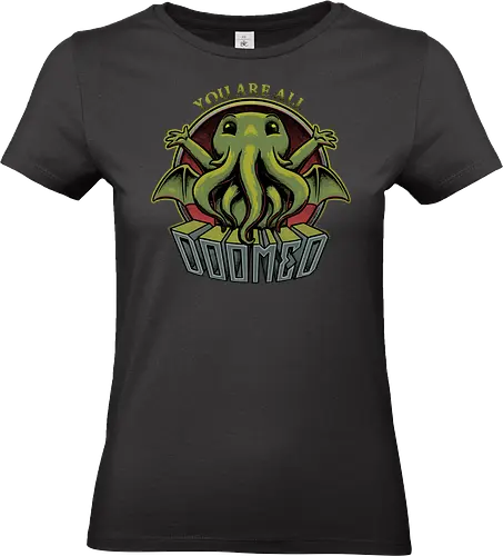 Cthulhu - You're all Doomed - cthulhu, lovecraft, hp lovecraft, cute, fun, funny, nerd, geek, book, literature, horror, cosmic, cosmic horror, space, spacial, outer space, mythos, rpg, necronomicon, call of cthulhu, fantasy, arkham, monster, tentacles - Standard T-Shirt (Frauen)