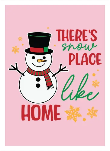 There's snow place like home