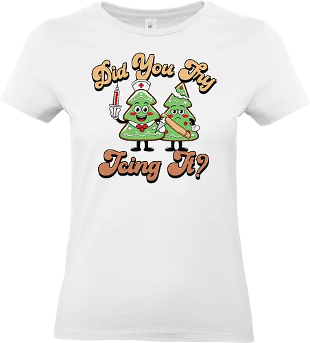 Did You Try Icing It - christmas, cartoon, trees, medical, humor, syringe, rolling pin, festive, nurse, pun - Standard T-Shirt (Frauen)