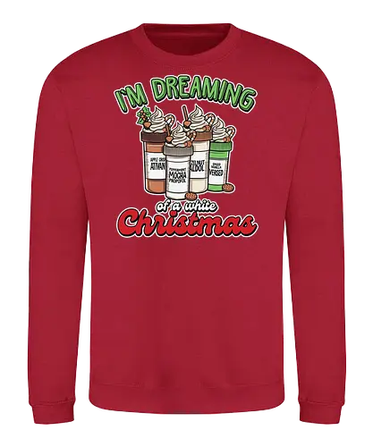 I'm dreaming of a white Christmas - humor, christmas, holiday, coffee, lattes, festive, playful, drinks, design - Sweatshirt