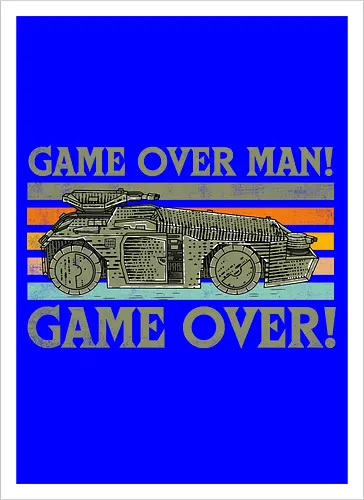 Game Over Man Game Over