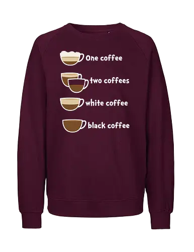 One coffee two coffees - coffee, coffee lovers - Fairtrade Sweatshirt