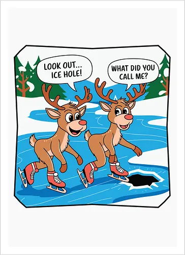 look out..ice hole, what did you call me