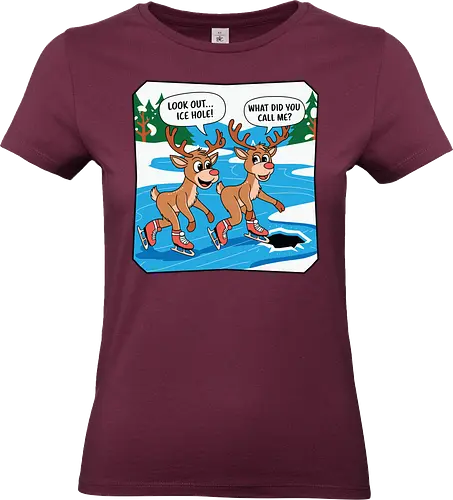 look out..ice hole, what did you call me - reindeer, ice skating, cartoon, humor, winter, skating, dialogue, hole, funny, playful - Standard T-Shirt (Frauen)