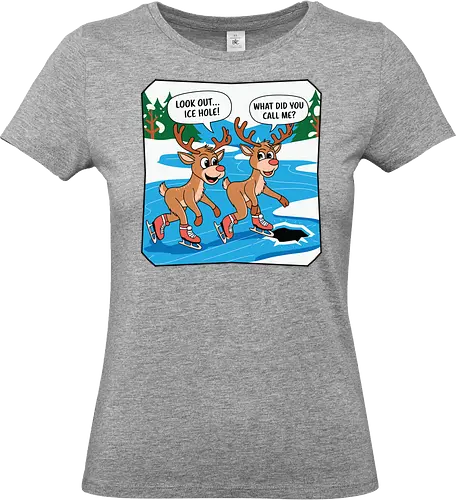 look out..ice hole, what did you call me - reindeer, ice skating, cartoon, humor, winter, skating, dialogue, hole, funny, playful - Standard T-Shirt (Frauen)