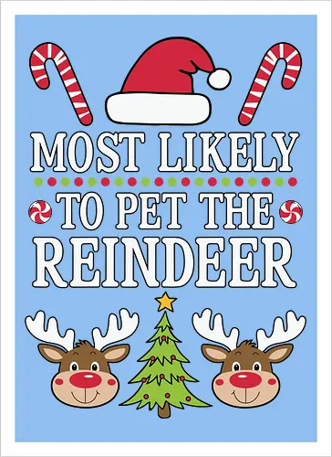 Most likely to pet the reindeer