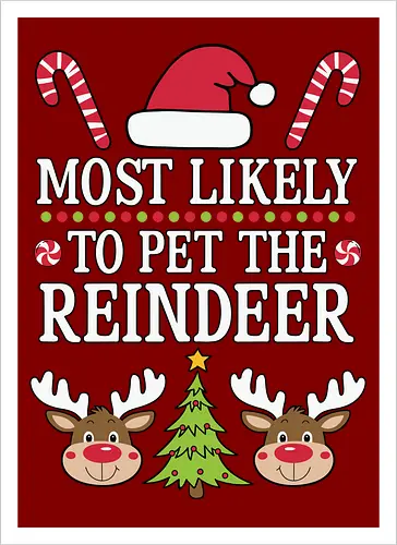 Most likely to pet the reindeer