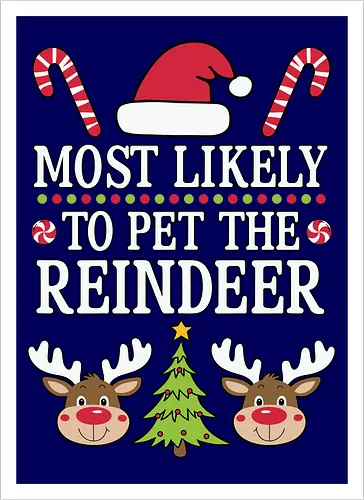 Most likely to pet the reindeer