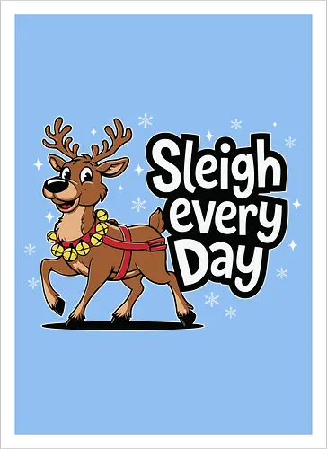 Sleigh every day