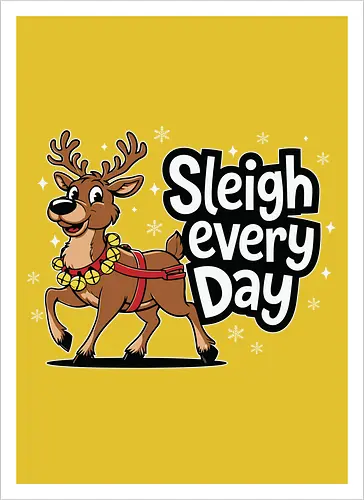 Sleigh every day