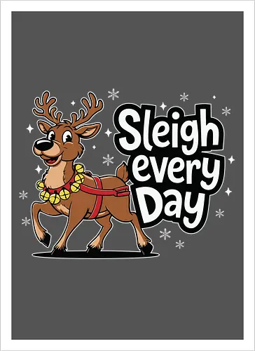 Sleigh every day