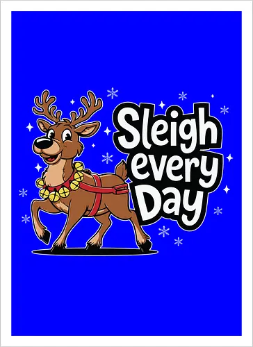 Sleigh every day