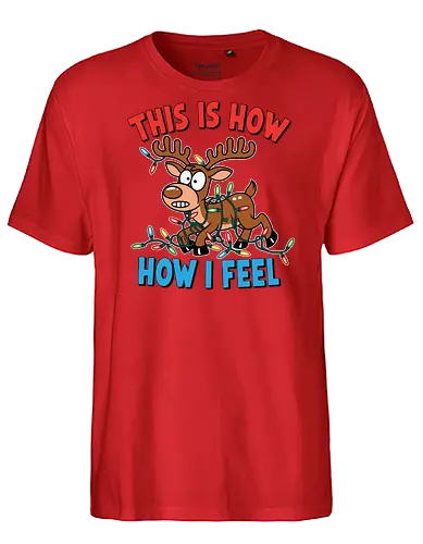 THIS IS HOW HOW I FEEL - reindeer, christmas lights, cartoon, tangled, humorous, colorful, festive, holiday - Fairtrade T-Shirt