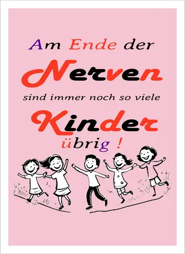 Am Ende der Nerven sind noch immer so viele Kinder übrig